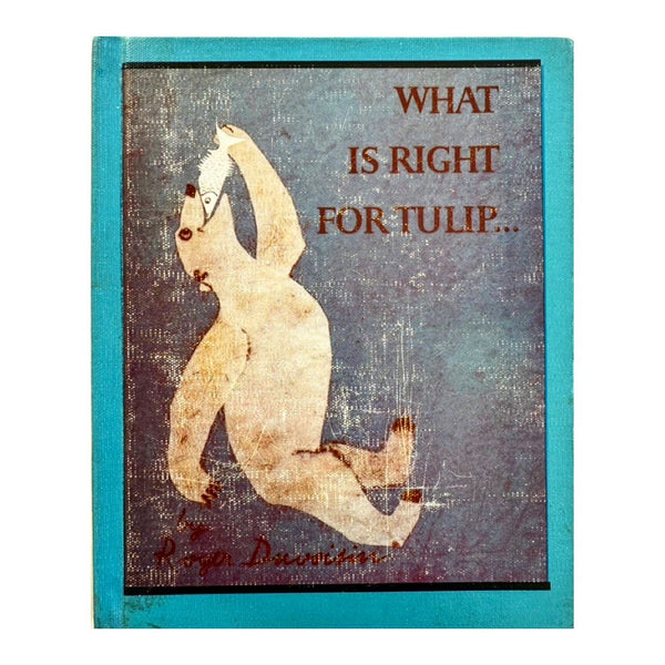 What is Right For Tulip, Roger Duvoisin, First Edition, 1969