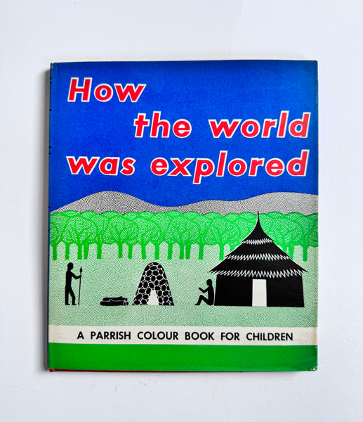 How the World Was Explored, A Parrish Colour Book for Children, Marie Neurath, 1966