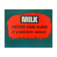 Milk Picture Card Album of Prehistoric Animals