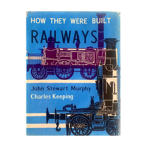 Railways, How They Were Built, First Edition, 1964